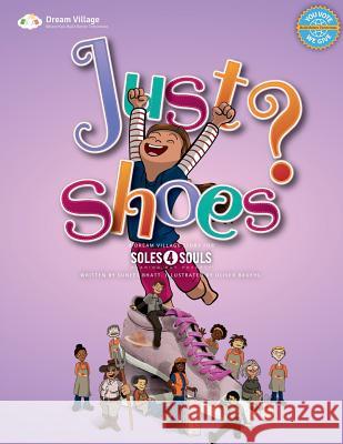 Just Shoes: A Dream Village Story Mr Suneet K. Bhatt Mr Andrew Mandelbaum MS Sharon Gagliardi 9781978349575 Createspace Independent Publishing Platform - książka