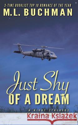 Just Shy of a Dream M. L. Buchman 9781949825008 Buchman Bookworks, Inc. - książka