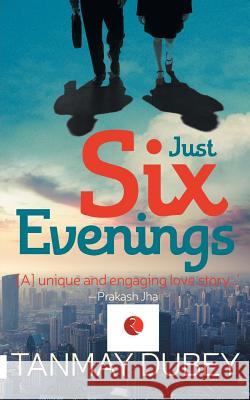 Just Six Evenings Tanmay Dubey 9788129136817 Rupa Publications - książka