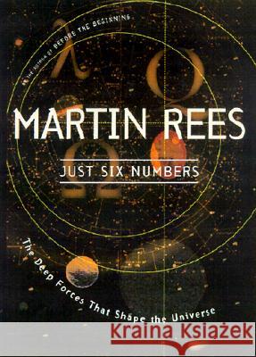 Just Six Numbers: The Deep Forces That Shape the Universe Martin J. Rees 9780465036738 Basic Books - książka