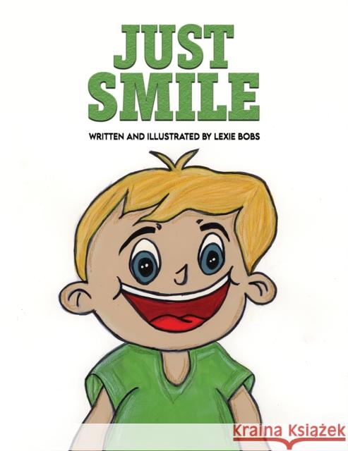 Just Smile Lexie Bobs 9781035879731 Austin Macauley Publishers - książka