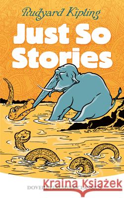 Just So Stories Rudyard Kipling 9780486417226 Dover Publications - książka