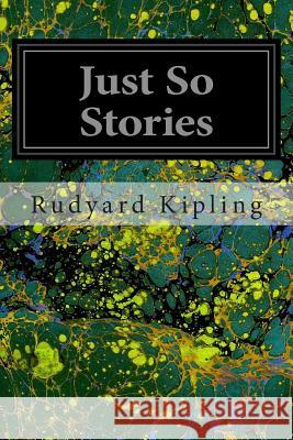 Just So Stories Rudyard Kipling 9781496047786 Createspace - książka