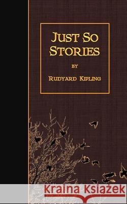 Just So Stories Rudyard Kipling 9781507665374 Createspace - książka