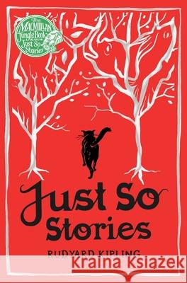 Just So Stories Rudyard Kipling 9781509805587 MACMILLAN CHILDREN'S BOOKS - książka