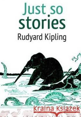 Just so Stories J. R. Valera Rudyard Kipling 9781535354288 Createspace Independent Publishing Platform - książka