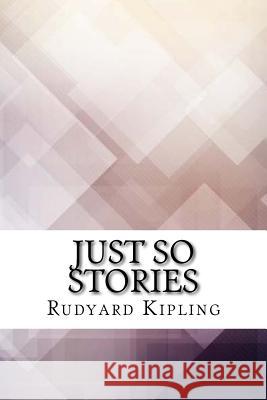 Just so Stories Kipling, Rudyard 9781974377466 Createspace Independent Publishing Platform - książka
