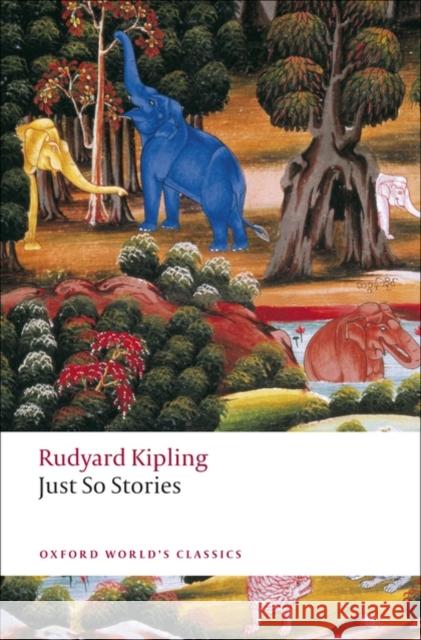 Just So Stories: For Little Children Kipling, Rudyard 9780199538607 Oxford University Press - książka