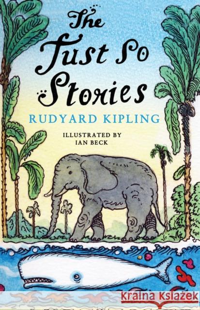 Just So Stories: This edition features Kipling’s iconic original illustrations Rudyard Kipling 9781847496379 Alma Books Ltd - książka