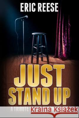 Just Stand Up: A Tribute to Black Comedians Eric Reese 9781979392303 Createspace Independent Publishing Platform - książka