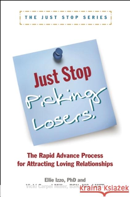 Just Stop Picking Losers!: The Rapid Advance Process for Attracing Loving Relationship Carpel Miller, Vicki 9781936268245 HCI Press - książka