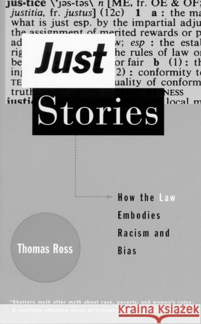 Just Stories: How the Law Embodies Racism and Bias Thomas Ross 9780807044018 Beacon Press - książka