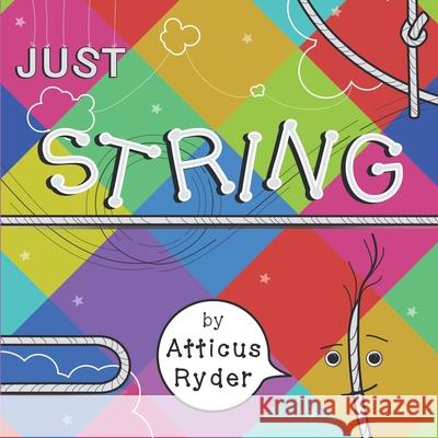 Just String Atticus Ryder 9781838095673 Twilight Cat Publishing, London, United Kingd - książka