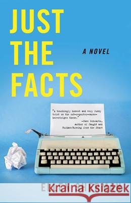 Just the Facts Ellen, PH.D. Sherman 9781631529931 She Writes Press - książka