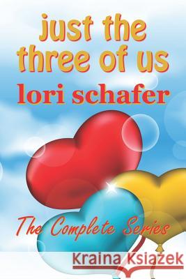 Just the Three of Us: The Complete Series: Box Set / Bundle Lori Schafer 9781090535573 Independently Published - książka