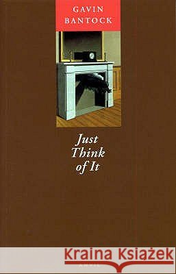 Just Think of it Gavin Bantock 9780856463167 ANVIL PRESS POETRY - książka