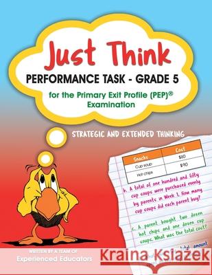 Just Think Performance Task - Grade 5 for the Primary Exit Profile (PEP) Examination A Team of Experienced Educators 9789766570774 LMH Publishers - książka