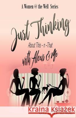 Just Thinking with Alexis & Me: About This-n-That Lawrence, Carol L. 9781946587008 Carol L. Lawrence - książka