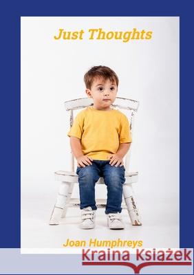 Just Thoughts Joan Humphreys 9781304194930 Lulu.com - książka