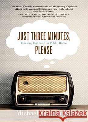 Just Three Minutes, Please: Thinking Out Loud on Public Radio Michael Blumenthal 9781938228773 Vandalia Press - książka