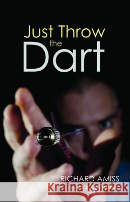 Just Throw the Dart Richard Amiss Nancy Franklin 9781532645617 Resource Publications (CA) - książka