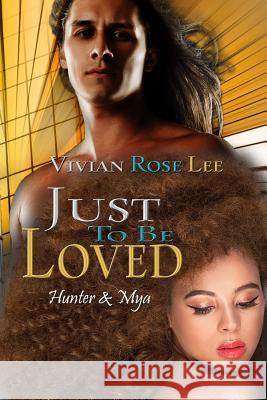 Just To Be Loved Lee, Vivian Rose 9781722496753 Createspace Independent Publishing Platform - książka