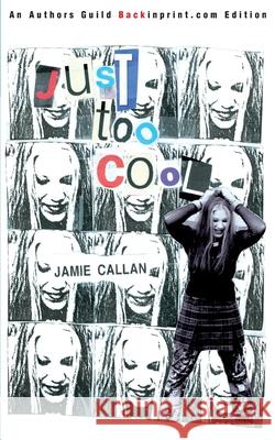 Just Too Cool Jamie Callan 9780595252886 Backinprint.com - książka
