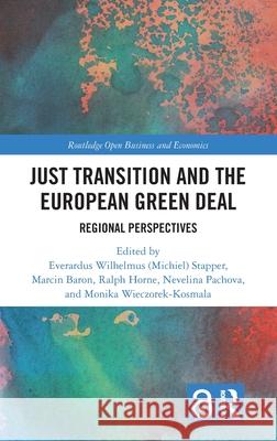 Just Transition and the European Green Deal: Regional Perspectives Stapper                                  Marcin Baron Ralph Horne 9781032770932 Routledge - książka