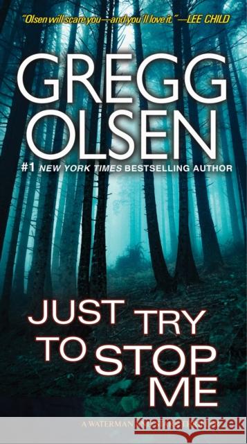 Just Try to Stop Me Gregg Olsen 9780786029983 Pinnacle Books - książka