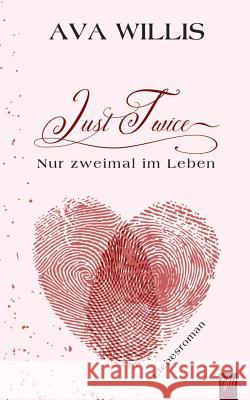 Just Twice: Nur zweimal im Leben Willis, Ava 9783837081695 Books on Demand - książka