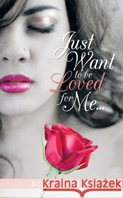 Just Want to Be Loved for Me... Bev Thomas 9781452046495 Authorhouse - książka