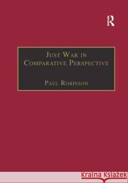Just War in Comparative Perspective Paul Robinson 9781138264366 Routledge - książka
