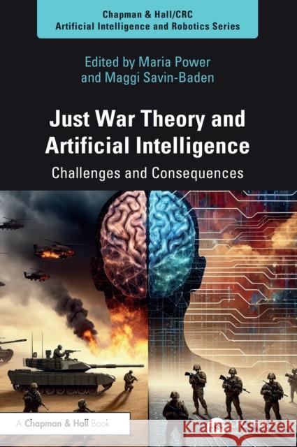 Just War Theory and Artificial Intelligence: Challenges and Consequences Maria Power Maggi Savin-Baden 9781032576220 CRC Press - książka