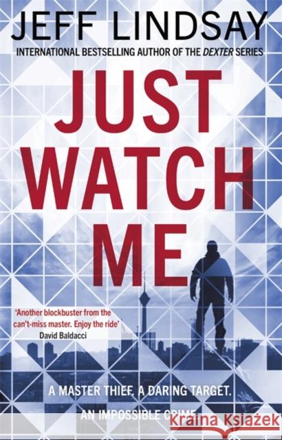Just Watch Me Jeff Lindsay   9781409186618 Orion Publishing Co - książka