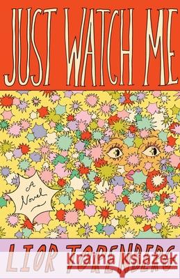 Just Watch Me Lior Torenberg 9781668091180 Avid Reader Press / Simon & Schuster - książka