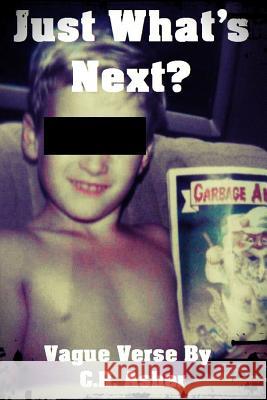 Just What's Next? C. R. Asher 9781329880573 Lulu.com - książka