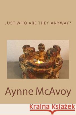 Just Who Are THEY Anyway? McAvoy, Aynne 9781536914283 Createspace Independent Publishing Platform - książka