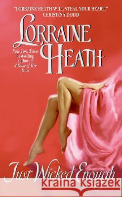 Just Wicked Enough Lorraine Heath 9780061129704 Avon Books - książka