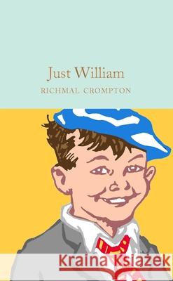 Just William Richmal Crompton 9781529031843 Pan Macmillan - książka