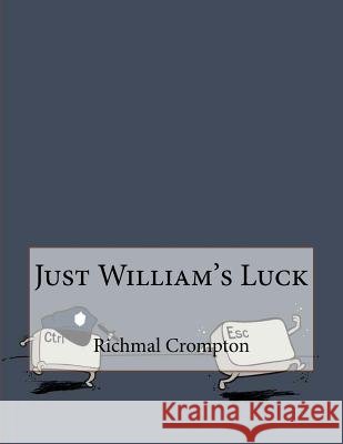 Just William's Luck Richmal Crompton 9781530359660 Createspace Independent Publishing Platform - książka