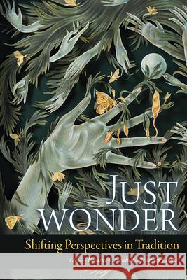 Just Wonder: Shifting Perspectives in Tradition Pauline Greenhill Jennifer Orme 9781646425846 Utah State University Press - książka