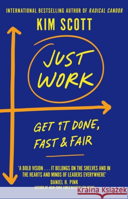Just Work: How to Confront Bias, Prejudice and Bullying to Build a Culture of Inclusivity Kim Scott 9781529063592 Pan Macmillan - książka