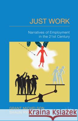 Just Work: Narratives of Employment in the 21st Century Michelson, G. 9781137350152 Palgrave MacMillan - książka