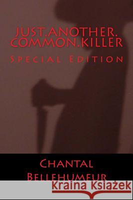 Just.Another.Common.Killer Chantal Bellehumeur 9781499558692 Createspace - książka