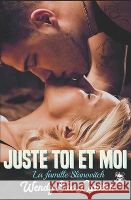 Juste toi et moi: (?dition fran?aise) Dark romance- La Bratva - Wendy Sue Lawton 9782493246325 Mtn - książka