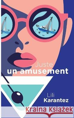 Juste un Amusement: ou l\'histoire de Katel Morlean Lili Karantez 9782322436088 Books on Demand - książka