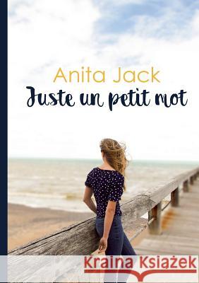 Juste un petit mot Anita Jack 9782322162901 Books on Demand - książka