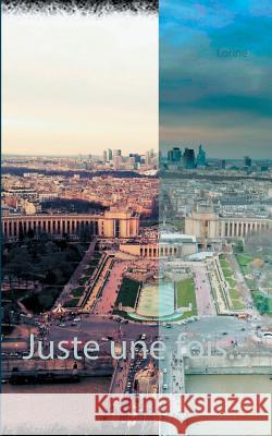 Juste une fois... Lorine 9782322157464 Books on Demand - książka