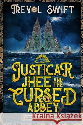 Justicar Jhee and the Cursed Abbey Swift, Trevol 9780578553870 Natasha Swift - książka