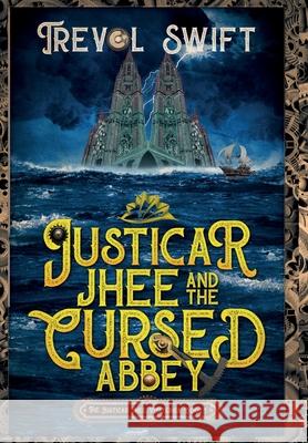 Justicar Jhee and the Cursed Abbey Swift, Trevol 9781951875015 Swiftnesse - książka